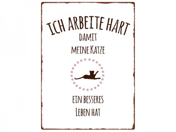 Blechtafel "Ich arbeite hart..."